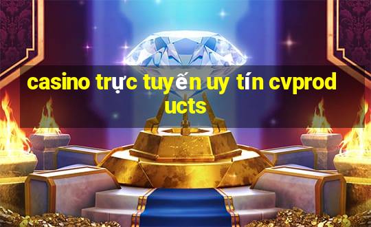 casino trực tuyến uy tín cvproducts