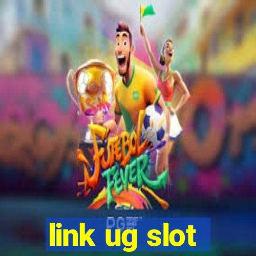 link ug slot