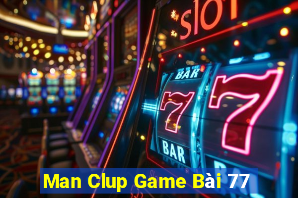 Man Clup Game Bài 77