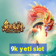 9k yeti slot