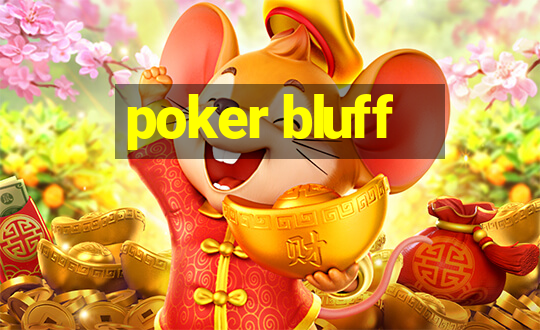 poker bluff