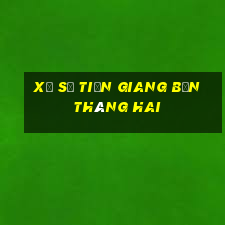 xổ số tiền giang bốn tháng hai