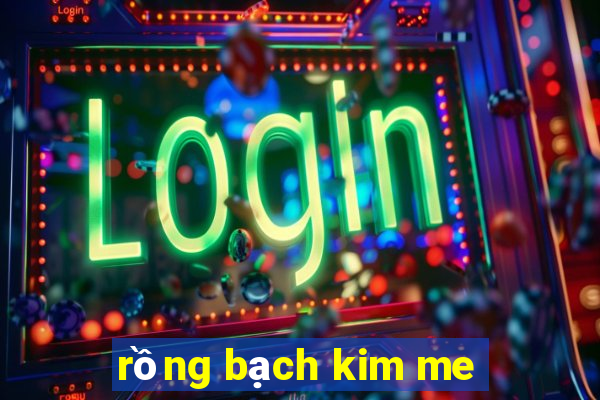 rồng bạch kim me