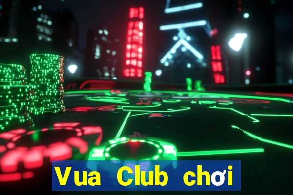 Vua Club chơi trên web