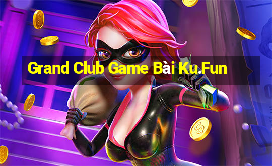 Grand Club Game Bài Ku.Fun