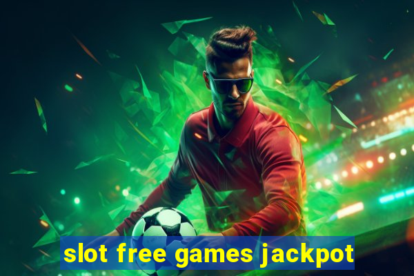 slot free games jackpot