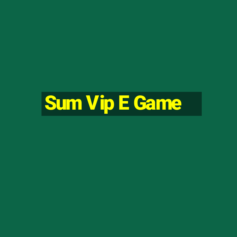 Sum Vip E Game