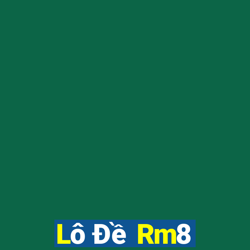 Lô Đề Rm8