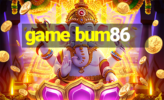 game bum86