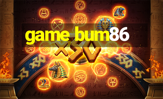 game bum86