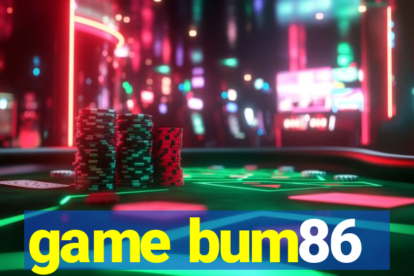 game bum86