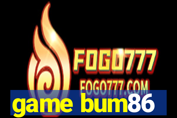 game bum86