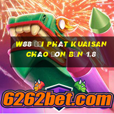 W88 đại phát Kuaisan chào đón bạn 1.8