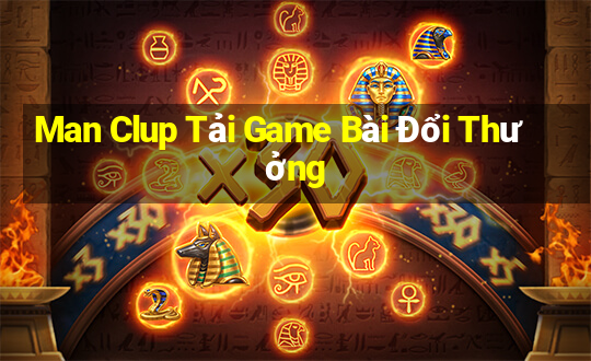 Man Clup Tải Game Bài Đổi Thưởng