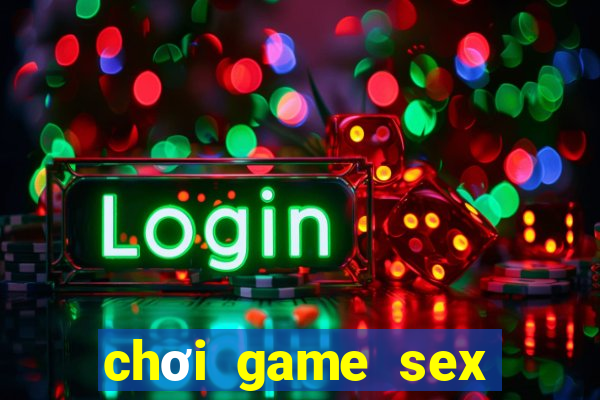 chơi game sex miễn phí