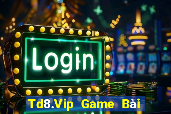 Td8.Vip Game Bài Xì Dách