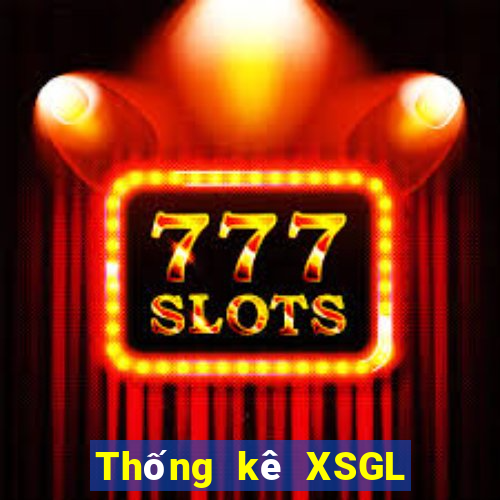 Thống kê XSGL ngày 2