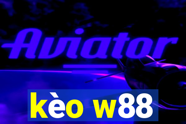 kèo w88