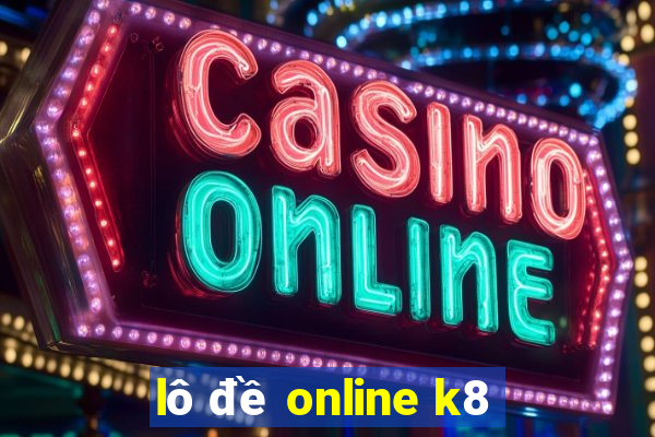 lô đề online k8