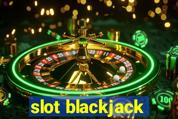 slot blackjack