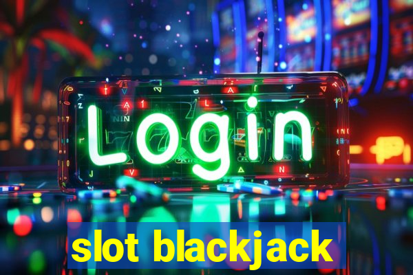 slot blackjack