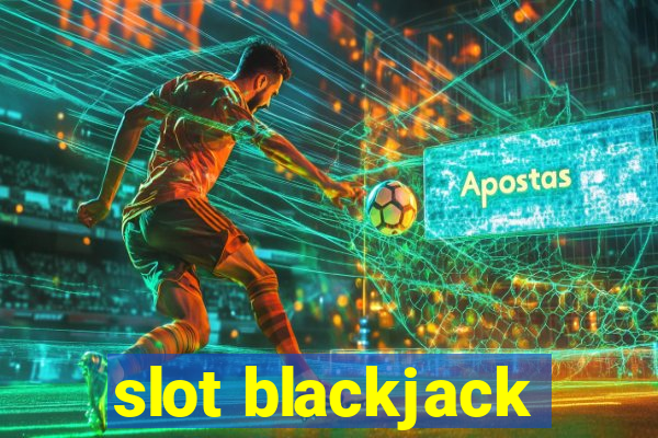 slot blackjack