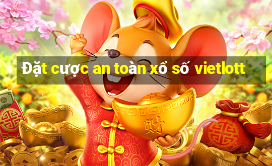 Đặt cược an toàn xổ số vietlott