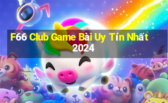 F66 Club Game Bài Uy Tín Nhất 2024