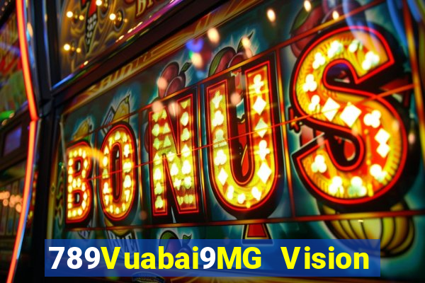 789Vuabai9MG Vision duy nhất