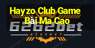 Hayzo Club Game Bài Ma Cao