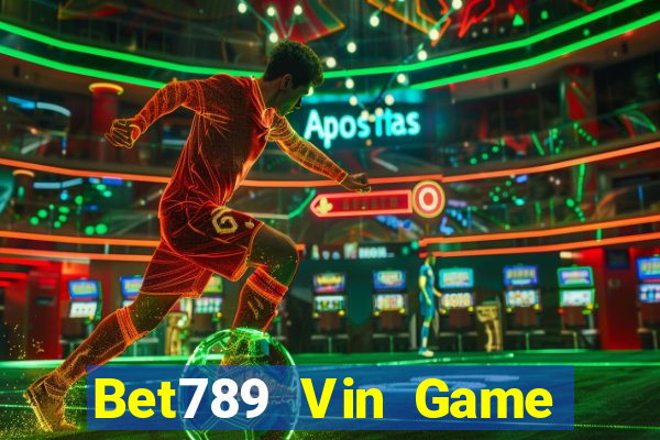 Bet789 Vin Game Bài Trên Máy Tính