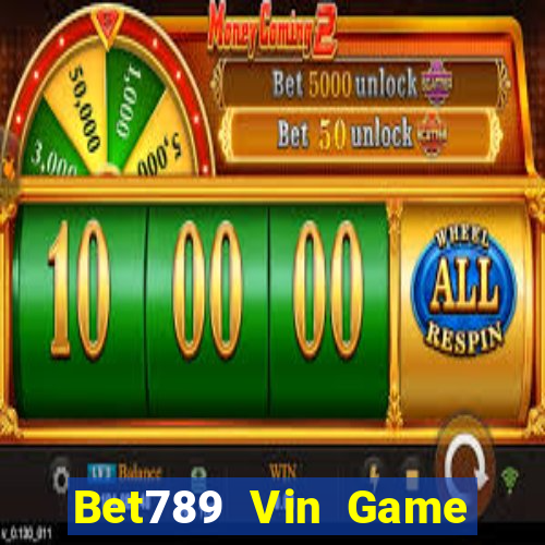 Bet789 Vin Game Bài Trên Máy Tính