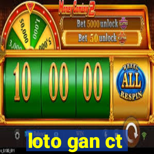 loto gan ct