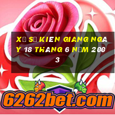 xổ số kiên giang ngày 18 tháng 6 năm 2003