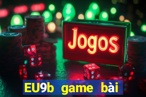 EU9b game bài thắng ba