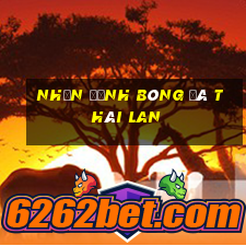 nhận định bóng đá thái lan