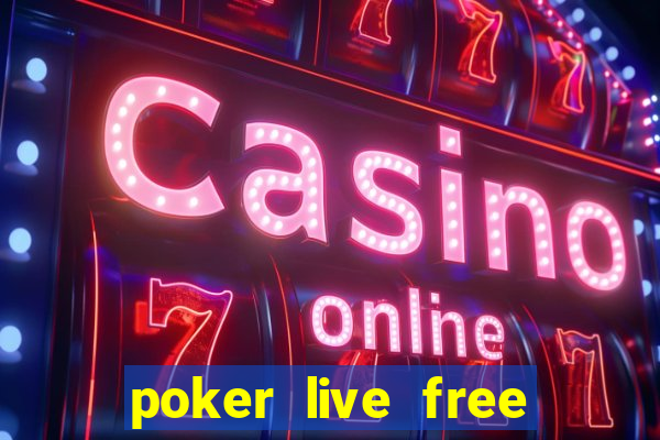 poker live free online game