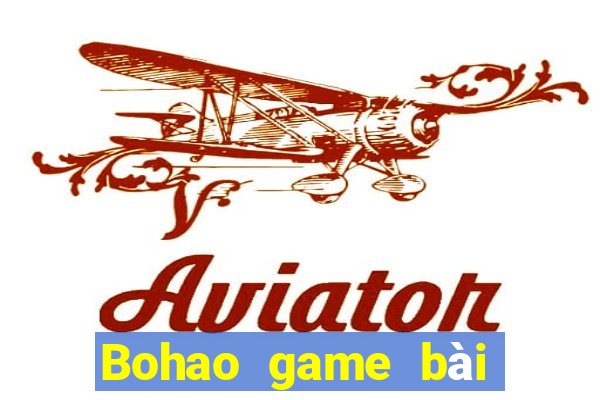 Bohao game bài tải về