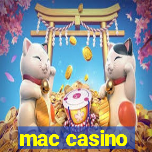 mac casino