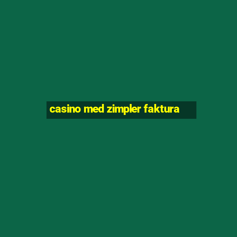 casino med zimpler faktura