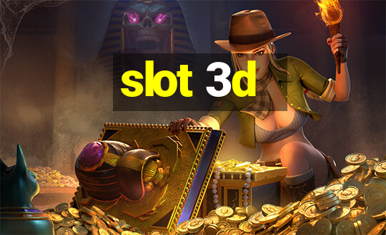 slot 3d