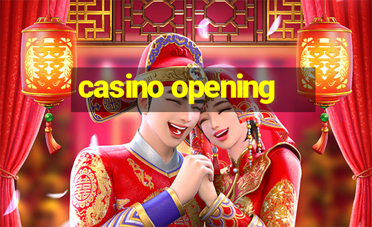 casino opening