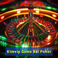 Kimvip Game Bài Poker