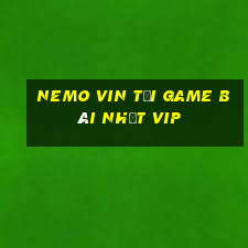 Nemo Vin Tải Game Bài Nhất Vip