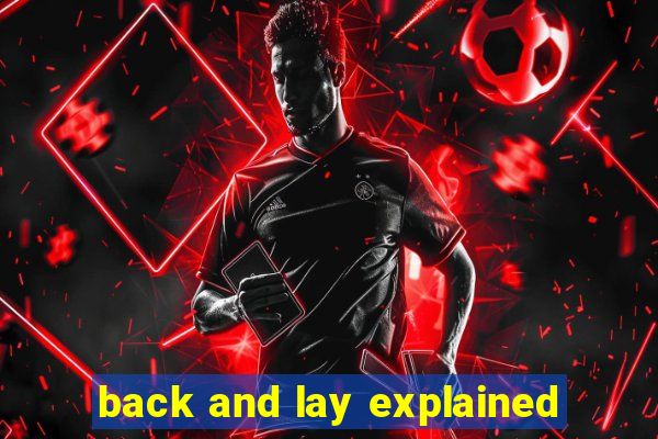 back and lay explained