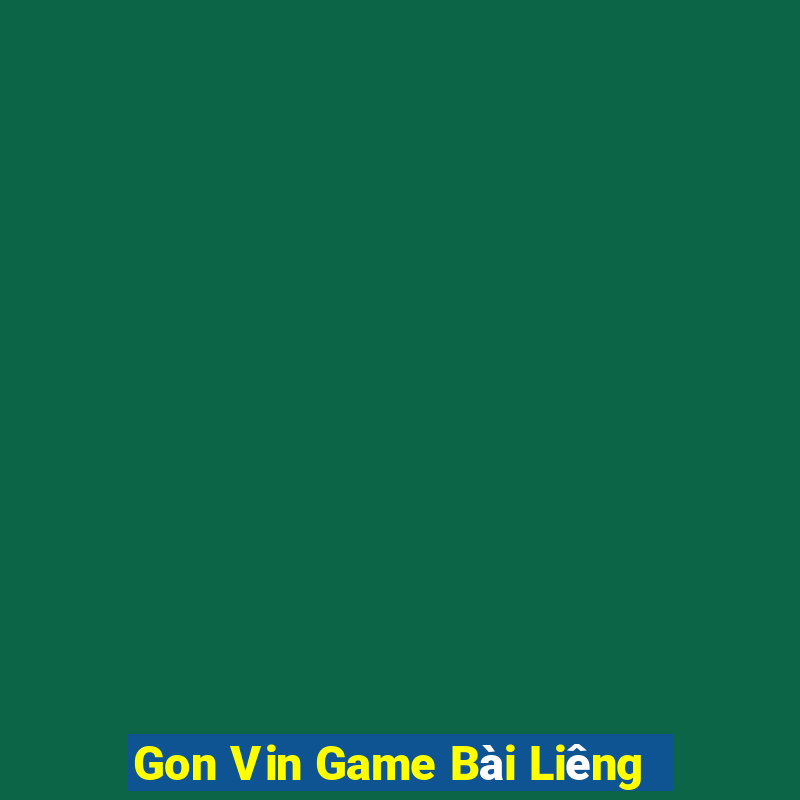 Gon Vin Game Bài Liêng