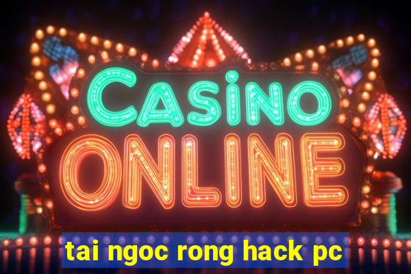 tai ngoc rong hack pc