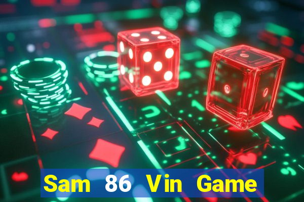 Sam 86 Vin Game Bài Quốc Tế