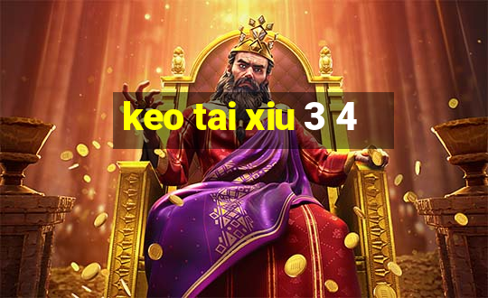 keo tai xiu 3 4