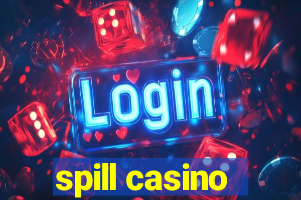 spill casino